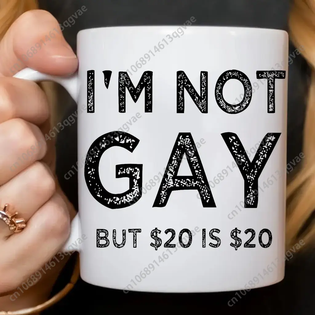 I'm Not Gay But 20$ Is 20$ Cof - Coffee Tea Jokes review and price